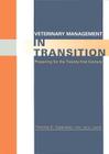 Veterinary Management in Transition: Preparing for the 21st Century Cover Image