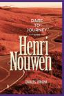 Dare to Journey with Henri Nouwen By Charles Ringma Cover Image