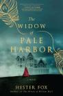 The Widow of Pale Harbor By Hester Fox Cover Image