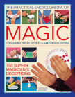 The Practical Encyclopedia of Magic: Conjuring Tricks, Stunts & Baffling Illusions: 350 Superb Magician's Deceptions By Nicholas Einhorn Cover Image