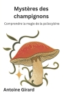 Mystères des champignons: Comprendre la magie de la psilocybine Cover Image