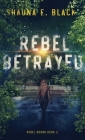 Rebel Betrayed By Shauna Black Cover Image