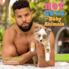 Hot Guys and Baby Animals 2021 Wall Calendar By Audrey Khuner, Carolyn Newman Cover Image