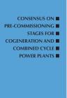Consensus on Pre-Commissioning Stages for Cogeneration and Combined Cycle Power Plants Cover Image
