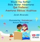 Would You Rather Bible Water Adventures: Qué Prefieres: Aventuras Bíblicas Acuáticas Cover Image