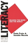 Literacy: Reading the Word and the World (Critical Studies in Education Series) By Paulo Freire, Donaldo P. Macedo, Donaldo Nacedo (With) Cover Image