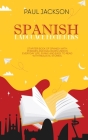 Spanish Language Beginners: Starter book of Spanish with phrases and dialogues used in everyday life. Funny and easy to read with realistic storie Cover Image