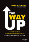 The Way Up: Climbing the Corporate Mountain as a Professional of Color By Errol L. Pierre, Jim Jermanok Cover Image