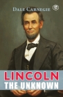 Lincoln The Unknown Cover Image