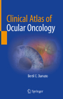 Clinical Atlas of Ocular Oncology By Bertil E. Damato Cover Image