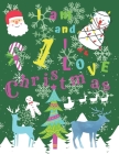 I am 1 and I Love Christmas: I am One and I Love Christmas Coloring Book with Sketching Pages Every 4th Page. Great for Hours of Fun Coloring Doodl By Jolly Pages Cover Image