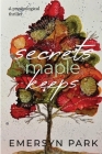 Secrets Maple Keeps By Emersyn Park Cover Image