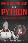 Aprendizaje profundo con Python: Consejos y trucos simples y efectivos para aprender Aprendizaje Profundo con Python (Libro En Espanol) By Benjamin Smith Cover Image