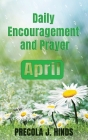 Daily Encouragement and Prayer: April By Precola J. Hinds Cover Image
