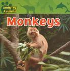 Monkeys (Amazing Animals) By Christina Wilsdon Cover Image