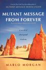 Mutant Message from Forever: A Novel of Aboriginal Wisom By Marlo Morgan Cover Image