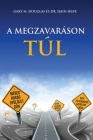 A MEGZAVARÁSON TÚL - Living Beyond Distraction Hungarian Cover Image