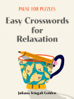 Pause for Puzzles: Easy Crosswords for Relaxation By Juliana Tringali Golden Cover Image