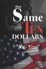 That Same Ten Dollars: Real stories of sexual exploitation inside St. Louis public schools. By Crystal Dionne Washington Cover Image