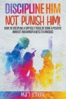 Discipline Him Not Punish Him By Mary Lemons Cover Image