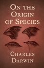 On the Origin of Species Illustrated By Charles Darwin Cover Image