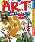 The Art Creativity Book [With Sticker(s)] (Creativity Books) By Ruth Thomson Cover Image