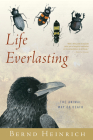 Life Everlasting: The Animal Way of Death By Bernd Heinrich Cover Image