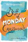 The New York Times Best of Monday Crosswords: 75 of Your Favorite Very Easy Monday Crosswords from The New York Times By The New York Times, Will Shortz (Editor) Cover Image