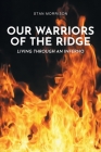 Our Warriors of the Ridge: Living Through an Inferno By Stan Morrison Cover Image