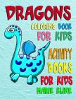 Dragons Coloring Book: Dragons Coloring Book for Kids Activity Books for Kids By Marie Kline Cover Image