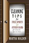 Cleaning Tips for Free Spirits and Other Slobs, Including Men and the Feeble By Martha A. Walden Cover Image