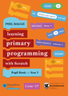 Teaching Primary Programming with Scratch Pupil Book Year 5 By Phil Bagge Cover Image