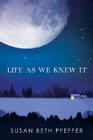 Life As We Knew It (Life As We Knew It Series #1) By Susan Beth Pfeffer Cover Image