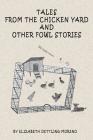 Tales from the Chicken Yard and Other Fowl Stories: Chicken Tales Cover Image