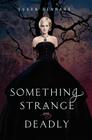 Something Strange and Deadly (Something Strange and Deadly Trilogy #1) Cover Image