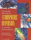 Tracking and Predicting the Atmospheric Dispersion of Hazardous Material Releases: Implications for Homeland Security By National Research Council, Division on Earth and Life Studies, Board on Atmospheric Sciences and Climat Cover Image