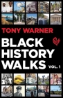 Black History Walks By Tony Warner Cover Image