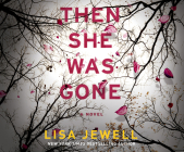 Then She Was Gone By Lisa Jewell, Helen Duff (Narrated by) Cover Image