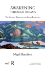 Awakening Through Dreams: The Journey Through the Inner Landscape (United Kingdom Council for Psychotherapy) By Nigel Hamilton Cover Image
