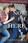 Now I'm Here By Jim Provenzano Cover Image