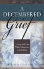 A Decembered Grief: Living with Loss While Others Are Celebrating Cover Image