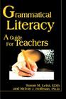 Grammatical Literacy: A Guide for Teachers By Susan M. Leist, Melvin J. Hoffman (Joint Author) Cover Image