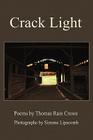 Crack Light By Thomas Rain Crowe, Simone Lipscomb (Photographer) Cover Image