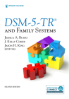Dsm-5-Tr(r) and Family Systems By Jessica A. Russo (Editor), J. Kelly Coker (Editor), Jason H. King (Editor) Cover Image