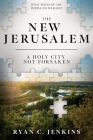 New Jerusalem: A Holy City Not Forsaken: A Holy City Not Forsaken By Ryan Jenkins Cover Image