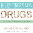 The Emperor's New Drugs: Exploding the Antidepressant Myth Cover Image