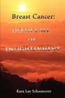 Breast Cancer: Death Call or Enlightenment By Kara Lee Schoonover Cover Image