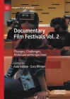 Documentary Film Festivals Vol. 2: Changes, Challenges, Professional Perspectives (Framing Film Festivals) By Aida Vallejo (Editor), Ezra Winton (Editor) Cover Image