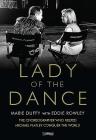 Lady of the Dance: The Choreographer Who Helped Michael Flatley Conquer the World By Marie Duffy, Eddie Rowley (With) Cover Image