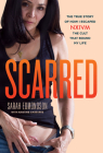 Scarred: The True Story of How I Escaped NXIVM, the Cult That Bound My Life By Sarah Edmondson, Kristine Gasbarre (With) Cover Image